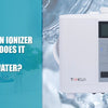 What is an ionizer and how does it work in Kangen water?
