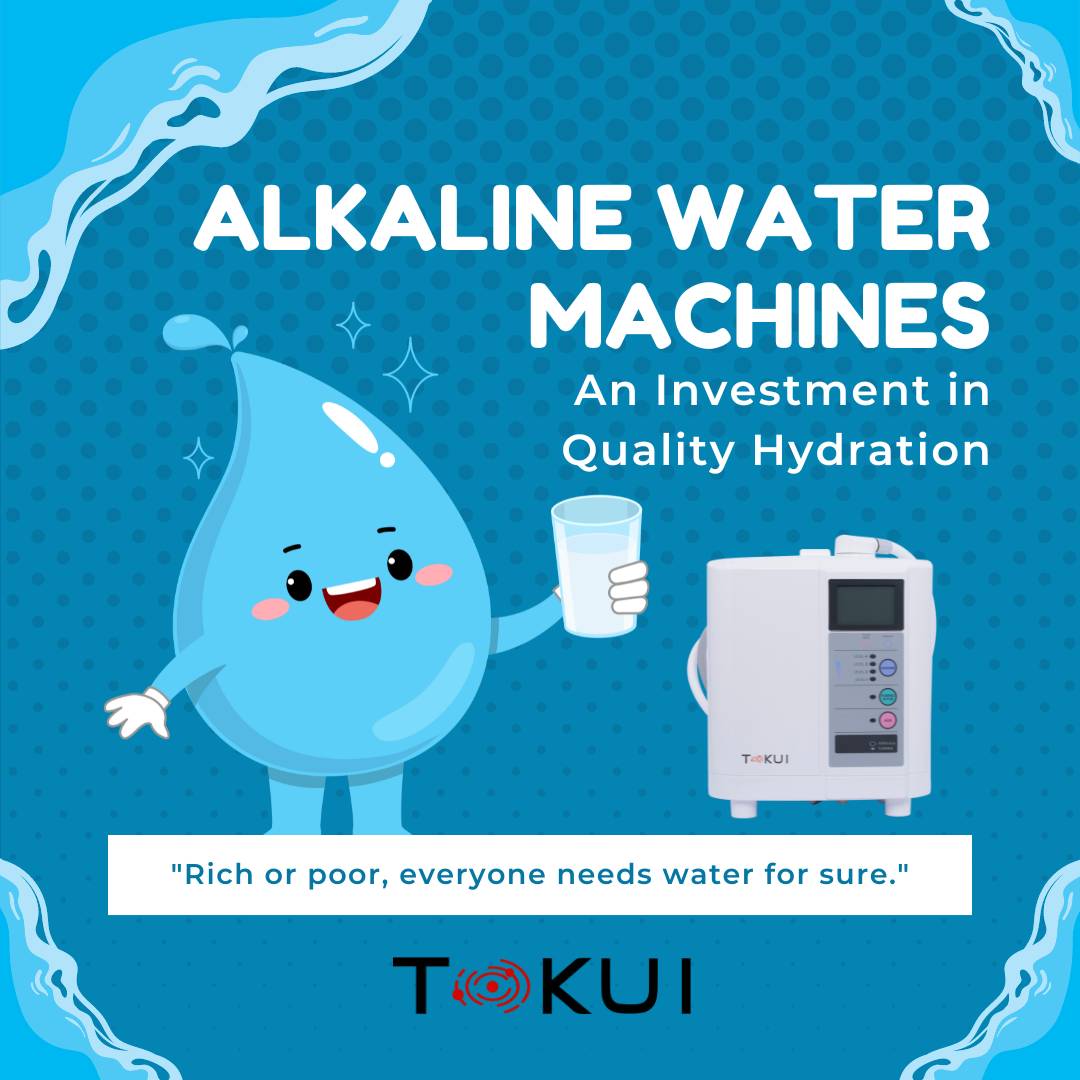 Alkaline Water Machines: An Investment in Quality Hydration - Tokui Pty Ltd